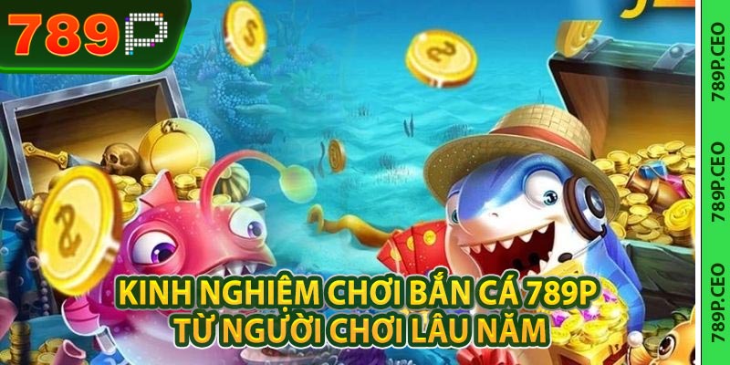 Bắn Cá 789P
