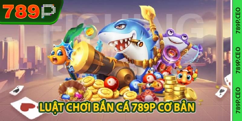 Bắn Cá 789P